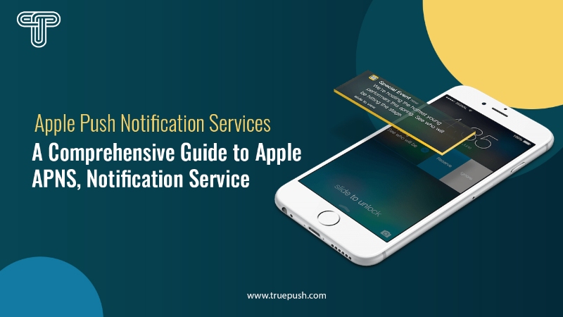 Apple Push Notification Services: A Comprehensive Guide to Apple APNS, Notification Service