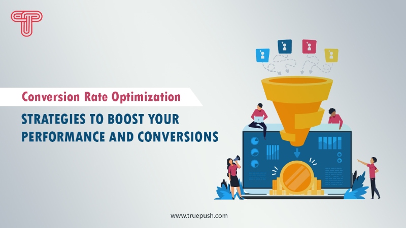 Conversion Rate Optimization: Strategies to boost your Performance and Conversions
