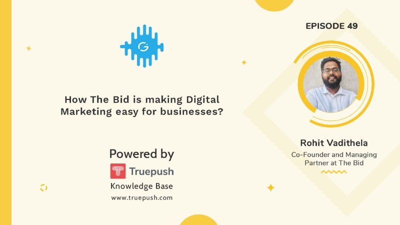 Podcast 49: How The Bid is making Digital Marketing easy for businesses?