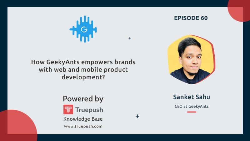How GeekyAnts empower brands with web and mobile product development?