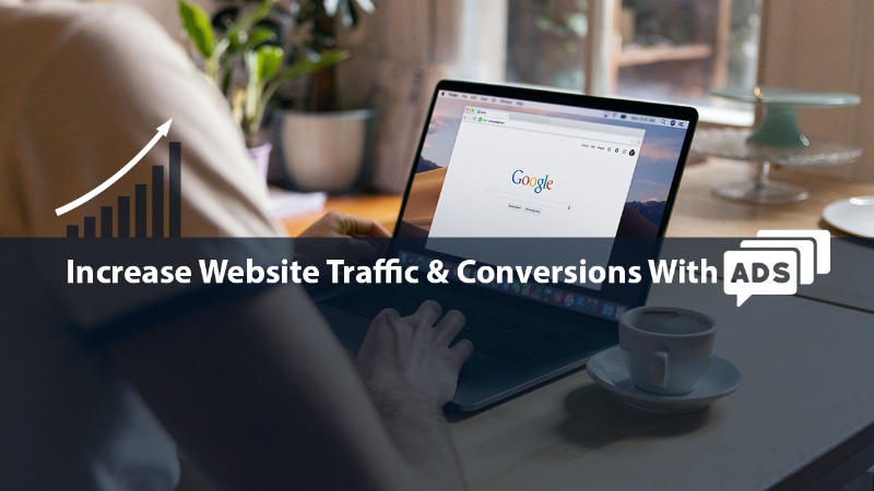 How To Increase Website Traffic And Conversions With Ads