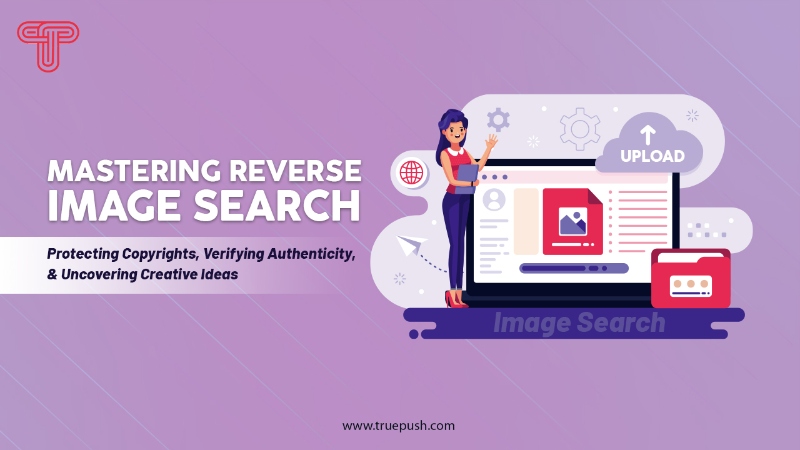 Mastering Reverse Image Search: Protecting Copyrights, Verifying Authenticity, and Uncovering Creative Ideas