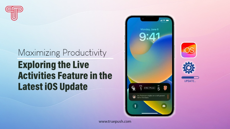 Maximizing Productivity: Exploring the Live Activities Feature in the Latest iOS Update