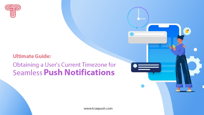 Ultimate Guide: Obtaining a User's Current Timezone for Seamless Push Notifications
