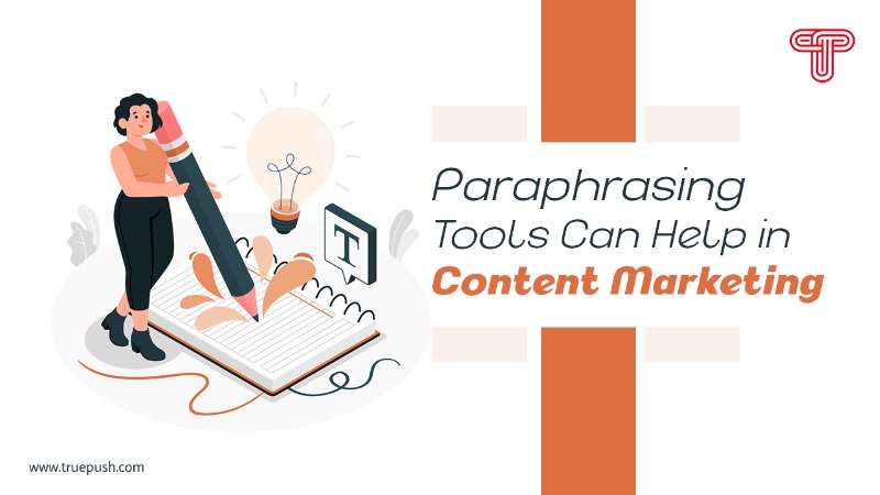 How Paraphrasing Tools Can Help You in Content Marketing?