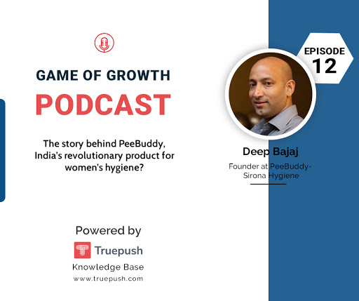 Podcast Ep12-The story behind PeeBuddy, India’s revolutionary product for women’s hygiene?