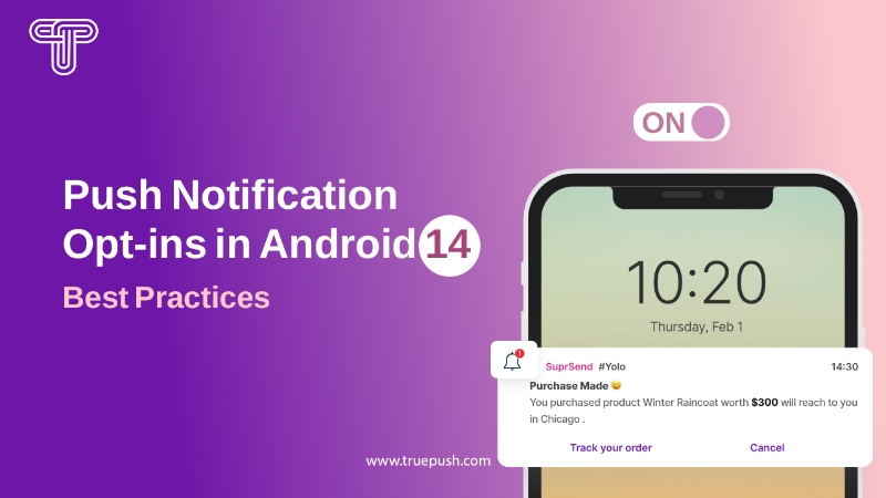  Push Notification Opt-ins in Android 14 : Best Practices