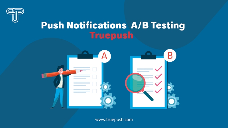 How to Make Push Notifications More Effective With A/B Testing?