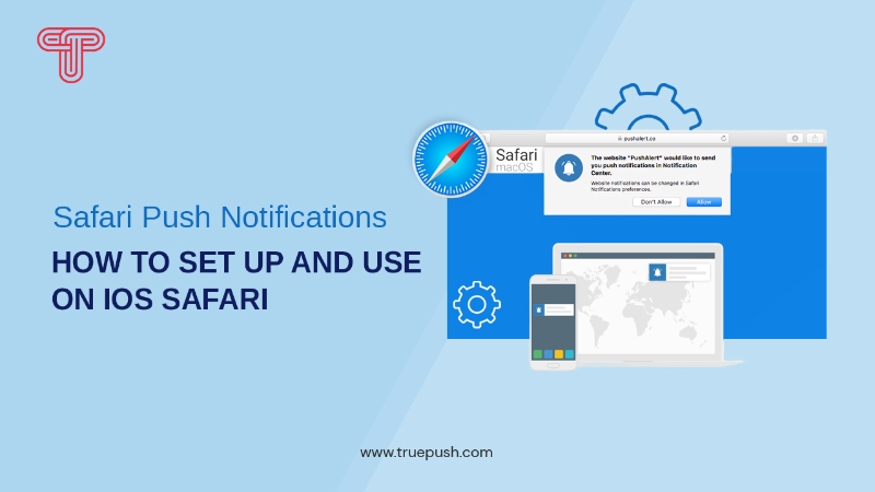 Safari Push Notifications: How to Set Up and Use on iOS Safari