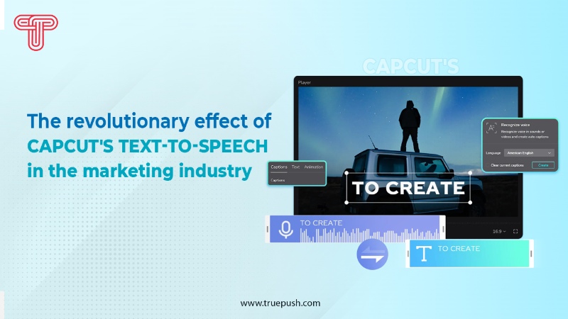 The revolutionary effect of CapCut's text-to-speech in the marketing industry