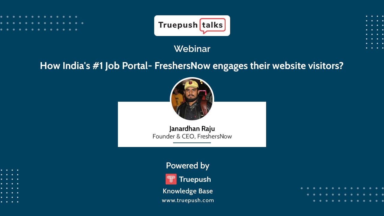 Webinar Ep- 4 How India's #1 Job Portal- FreshersNow engages its website visitors?