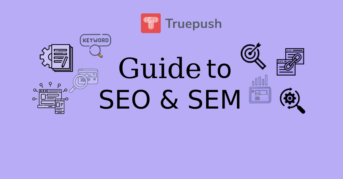 Guide To SEO And SEM: Which Is Better?
